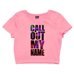 Crop Top - Call Out My Name