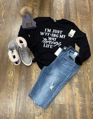 I'm Just WTF'ING My Way Through Life (DTG ) Long Sleeve Black Tee